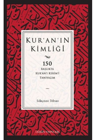 Kur'an'ın Kimliği  150 Başlıkta Kur’an’ı Kerim’i Tanıyalım