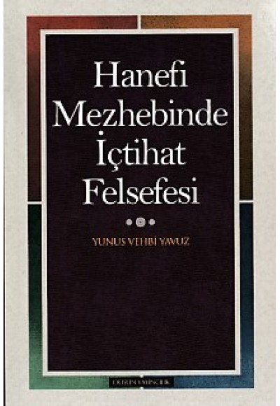 Hanefi Mezhebinde İçtihat Felsefesi