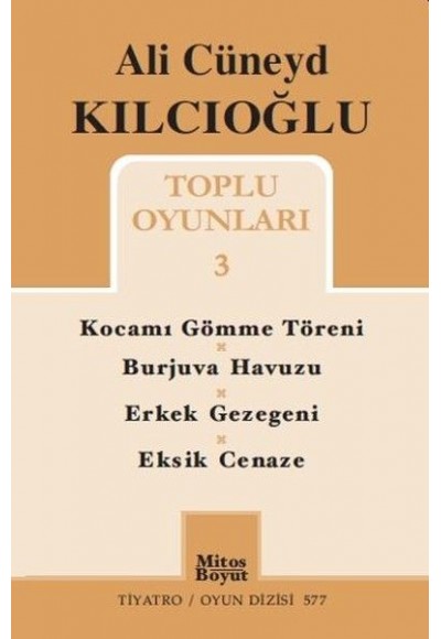 Toplu Oyunları 3 - Kocamı Gömme Töreni / Burjuva Havuzu / Erkek Gezegeni / Eksik Cenaze