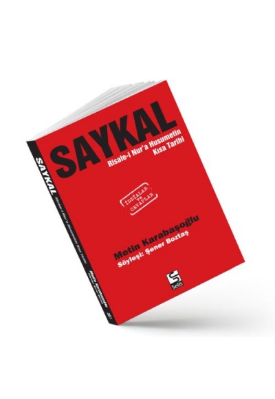 Saykal - Risale-i Nur'a Husumetin Kısa Tarihi