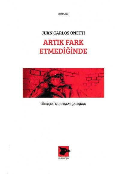 Artık Fark Etmediğinde - Juan Carlos Onetti