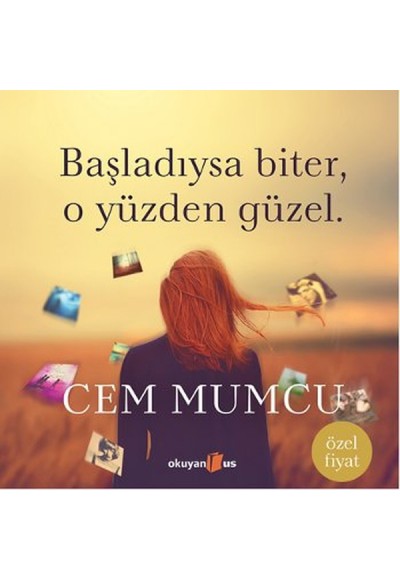 Başladıysa Biter, O Yüzden Güzel