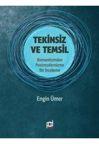 Tekinsiz ve Temsil - Romantizmden Postmodernizme Bir İnceleme