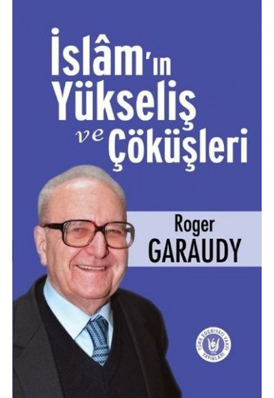 İslam'ın Yükseliş ve Çöküşleri