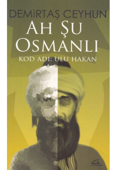 Ah Şu Osmanlı Kod Adı: Ulu Hakan