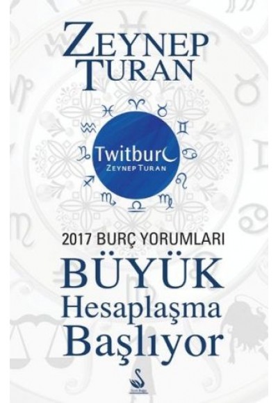 Büyük Hesaplaşma Başlıyor - 2017 Burç Yorumları