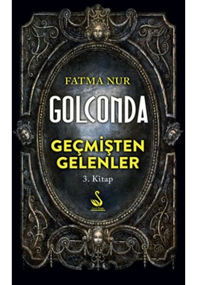 Geçmişten Gelenler 3. Kitap - Golconda