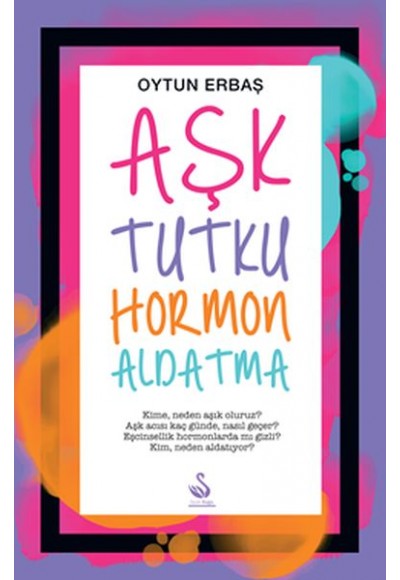 Aşk - Tutku - Hormon - Aldatma