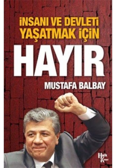 İnsanı ve Devleti Yaşatmak İçin Hayır
