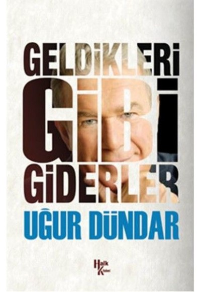 Geldikleri Gibi Giderler