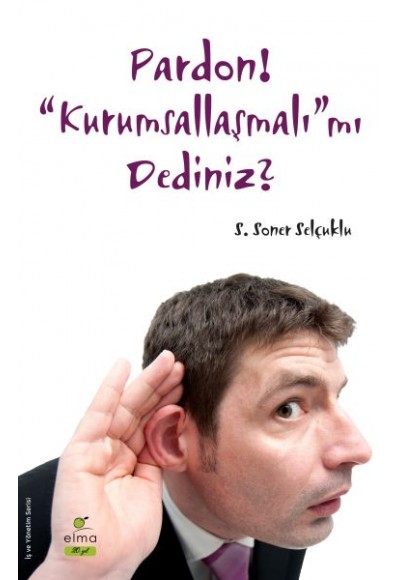 Pardon! Kurumsallaşmalı'mı Dediniz?