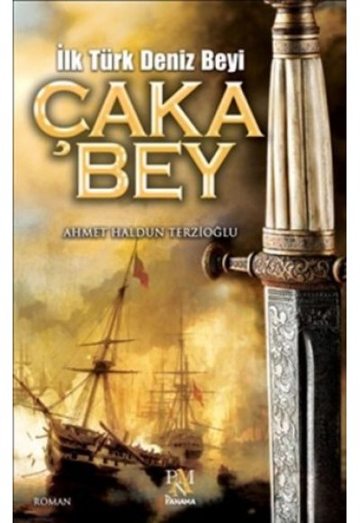 İlk Türk Deniz Beyi Çaka Bey