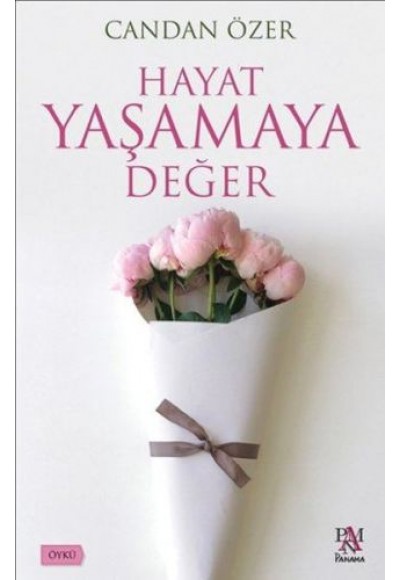 Hayat Yaşamaya Değer