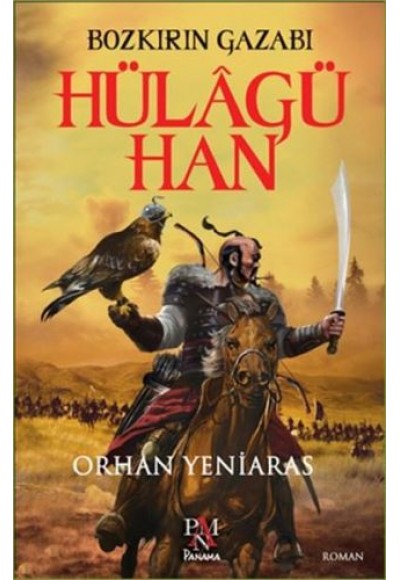 Hülagü Han: Bozkırın Gazabı
