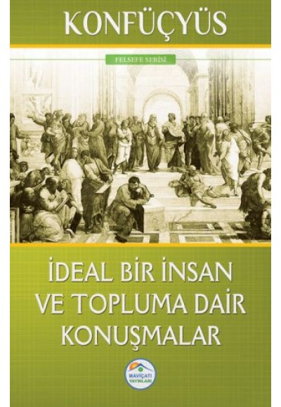 Felsefe Serisi - İdeal Bir İnsan ve Topluma Dair Konuşmalar