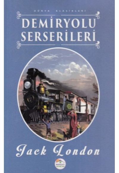 Demiryolu Serserileri - Dünya Klasikleri