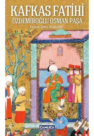 Kafkas Fatihi Özdemiroğlu Osman Paşa