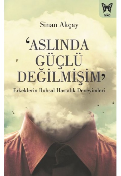 Aslında Güçlü Değilmişim