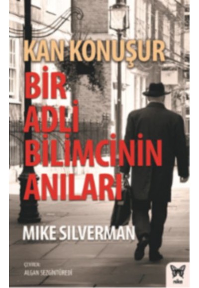 Kan Konuşur: Bir Adli Bilimcinin Anıları