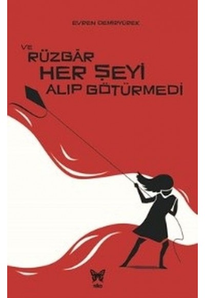 Ve Rüzgar Her Şeyi Alıp Götürmedi
