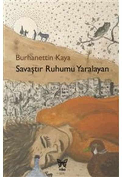 Savaştır Ruhumu Yaralayan