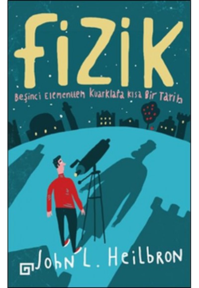 Fizik - Beşinci Elementten Kuarklara Kısa Bir Tarih