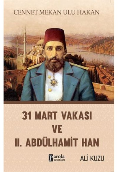 31 Mart Vakası ve 2. Abdülhamid