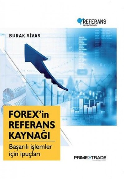 Forex'in Referans Kaynağı -  Başarılı İşlemler için İpuçları (Ciltli)