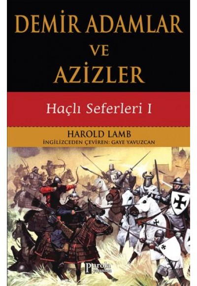 Demir Adamlar ve Azizler - Haçlı Seferleri 1