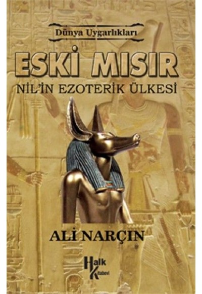 Eski Mısır: Nil'in Ezoterik Ülkesi