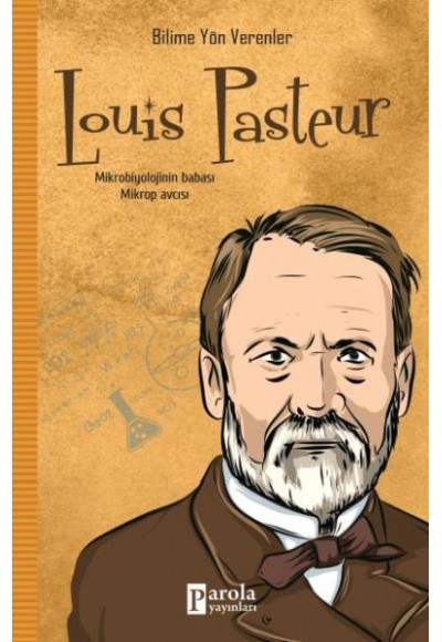 Bilime Yön Verenler: Louis Pasteur