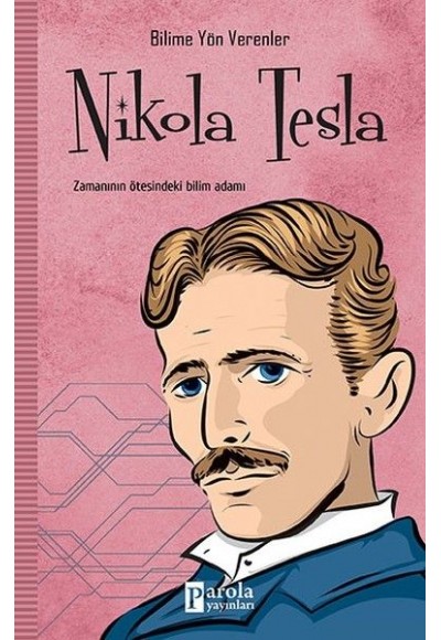 Bilime Yön Verenler: Nikola Tesla