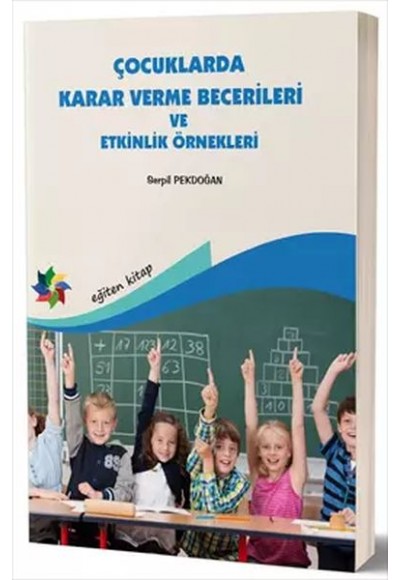 Çocuklarda Karar Verme Becerileri ve Etkinlik Örnekleri