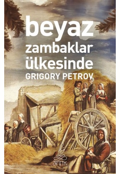 Beyaz Zambaklar Ülkesinde (Antik Dünya Klasikleri)