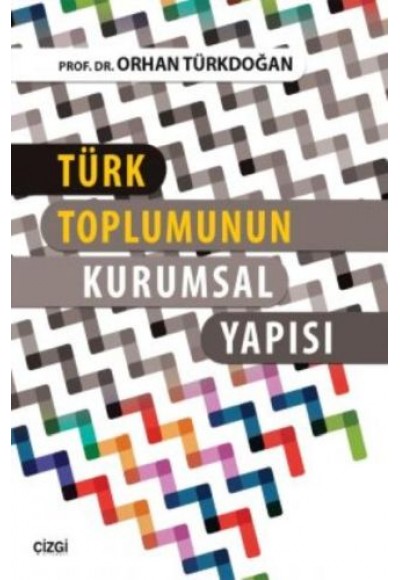 Türk Toplumunun Kurumsal Yapısı