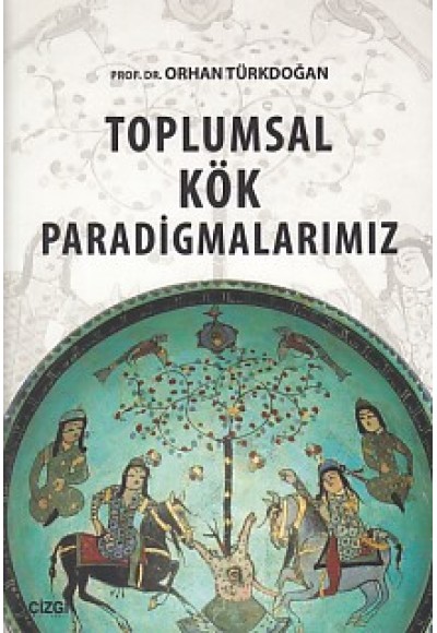 Toplumsal Kök Paradigmalarımız