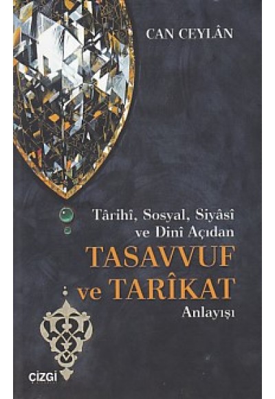 Tarihi, Sosyal, Siyasi ve Dini Açıdan Tasavvuf ve Tarikat Anlayışı