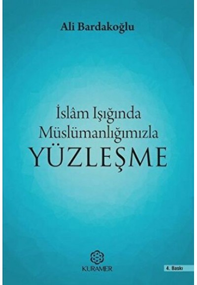 İslam Işığında Müslümanlığımızla Yüzleşme