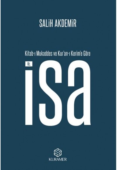 Kitabı Mukaddes ve Kuranı Kerime Göre Hz. İsa