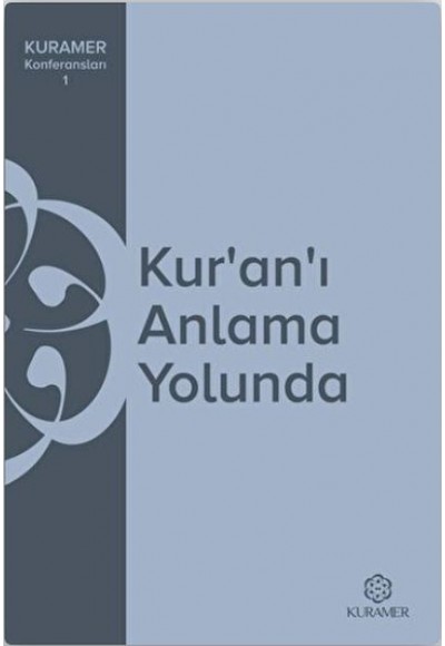 Kuranı Anlama Yolunda Kuramer Konferansları 1