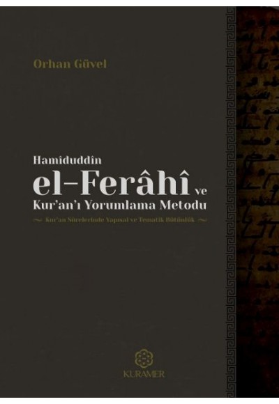 Hamiduddin el Ferahi ve Kuranı Yorumlama Metodu