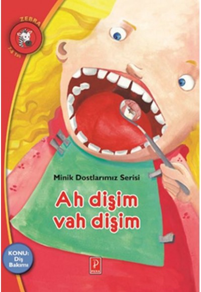 Minik Dostlarımız Serisi - Ah Dişim Vah Dişim