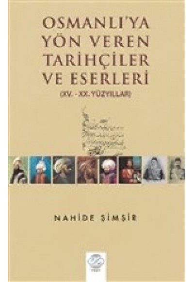 Osmanlı'ya Yön Veren Tarihçiler ve Eserler