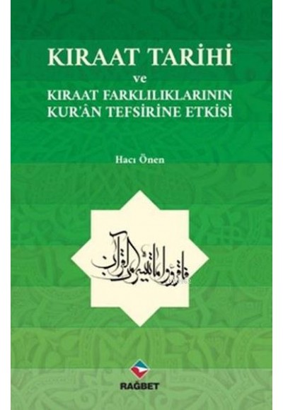 Kıraat Tarihi ve Kıraat Farklılıklarının Kur'an Tefsirine Etkisi