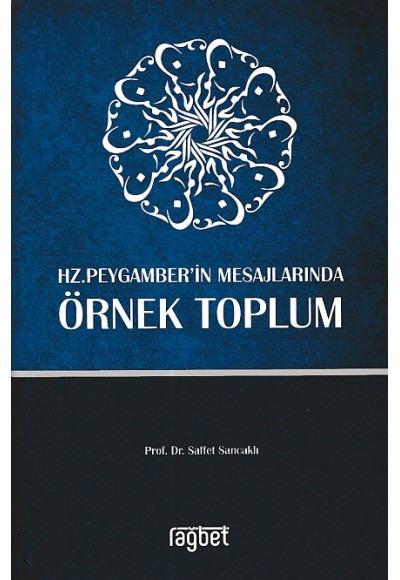 Örnek Toplum - Hz. Peygamber’in Mesajlarında