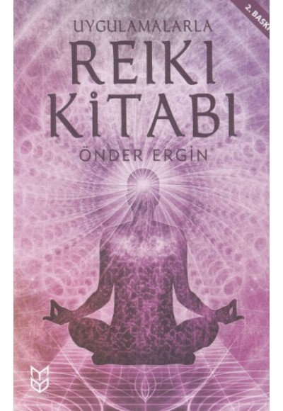 Uygulamalarla Reiki Kitabı