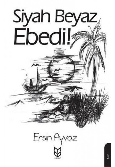 Siyah Beyaz Ebedi!