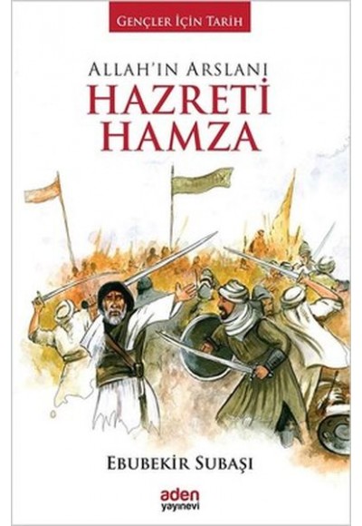 Allah'ın Arslanı Hazreti Hamza