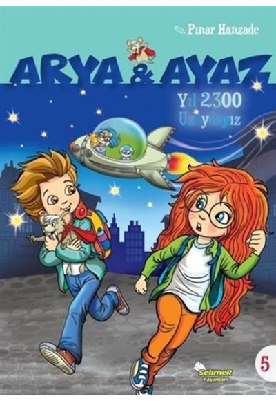 Arya Ve Ayaz 5 Yıl 2300 Uzaydayız
