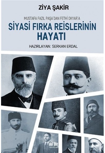 Mustafa Fazıl Paşadan Fethi Okyara: Siyasi Fırka Reislerinin Hayatı